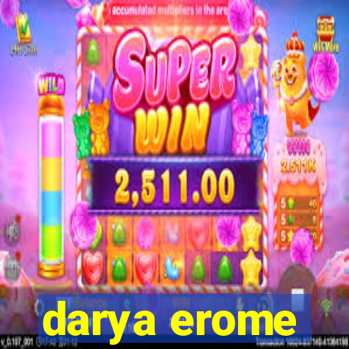 darya erome